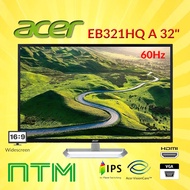 ACER EB321HQU 31.5"QHD 2K IPS PANEL / EB321HQ 31.5" FHD IPS 4MS 60HZ FHD MONITOR w/ HDMI x 2 NTM
