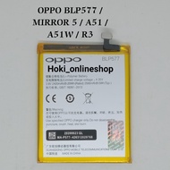Baterai Oppo BLP577 Batre Oppo Mirror 5 A51 R3 oppo A51W