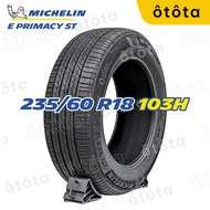 Lốp ô tô Michelin E Primacy ST S1 - 235/60 R18 103H - Chính hãng BH 6 năm (235/60R18 235 60 R18)
