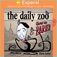 The Daily Zoo Goes to Paris by Chris Ayers (US edition, paperback)