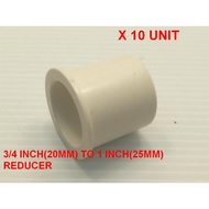 3/4 INCH (20MM) TO 1 INCH (25MM) PVC REDUCER X 10 UNIT