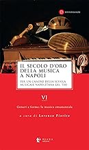 Il secolo d'oro della musica a Napoli. Per un canone della Scuola musicale napoletana del '700. Gene