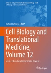 Cell Biology and Translational Medicine, Volume 12 Kursad Turksen