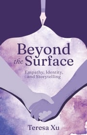 Beyond the Surface Teresa Xu
