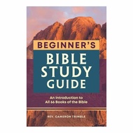 Beginners Bible Study Guide An Introduction to All 66 Books of the Bible Rev. Cameron Trimble