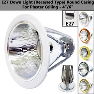 3H Lampu Siling Downlight LED E27 4 Inci/6 Inci [Recessed] Bulat Casing For Siling Plaster