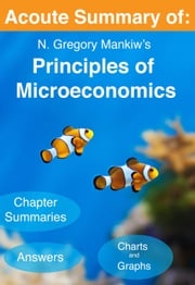 Acoute Summary of: N. Gregory Mankiw's Principles of Microeconomics (7th edition) Acoute Summary