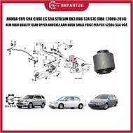 HONDA CRV S9A CIVIC ES S5A STREAM RN3 RN6 S7A S7C SMA REAR UPPER KNUCKLE ARM BUSH SMALL PRICE PER PC