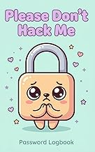 Please Don’t Hack Me: Password Logbook: Cute Kawaii Padlock Design - 104 Pages - Alphabetical A-Z Ta