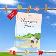 OPEN PO NOVEL POSSESSIVE FIANCE - ATIKA