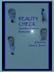 Reality Check...Does Race Define a Relationship Valerie C. Eaton