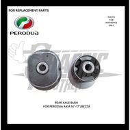 REAR AXLE BUSH FOR PERODUA AXIA 14"-17"/BEZZA
