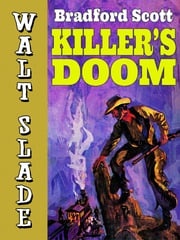 Killer's Doom: A Walt Slade Western Bradford Scott