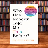 Why Has Nobody Told Me This Before? by Dr Julie Smith