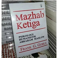 Third Mahzab - HUMANISTIC PSYCHOLOGY ABRAHAM MASLOW