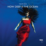 Ya Yamina: How Deep Is The Ocean (SACD) [Opus 3]