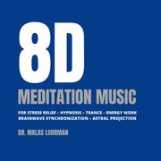 8D Meditation Music Dr. Niklas Luhrman