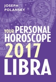 Libra 2017: Your Personal Horoscope Joseph Polansky