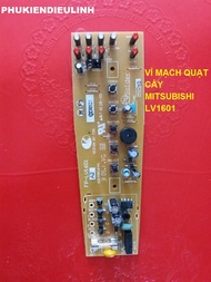 VỈ MẠCH QUẠT CÂY MITSUBISHI LV1601LV2201 (CHÍNH HÃNG)