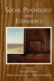 Social Psychology and Economics David De Cremer