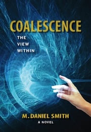 Coalescence M. Daniel Smith