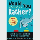 Would You Rather? the Smart Kids Edition: Answer Hilarious Questions and Win the Game of Wits