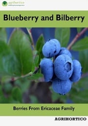 Blueberry and Bilberry: Berries from Ericaceae Family Agrihortico