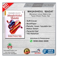 MAQASHIDUL 'IBADAT - Understanding the Essence of Meaning and Purpose of Prayer, Fasting, Hajj (100%