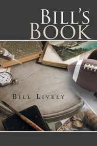 Bill's Book : A Memoir by Bill Lively (paperback)
