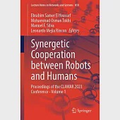 Synergetic Cooperation Between Robots and Humans: Proceedings of the Clawar 2023 Conference - Volume 1