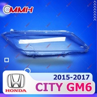 ฝาครอบไฟหน้ารถ Honda City GM6 2015-2017 เลนส์ไฟหน้า ฝาครอบไฟหน้า ไฟหน้ารถยนต์ ไฟหน้าสําหรับ ฝาครอบไฟ