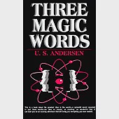 Three Magic Words: The Key to Power, Peace and Plenty