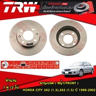 TRW ดรัมเบรค จานเบรก (หน้า-หลัง) HONDA City 3A2 (1.3)3A3(1.5) ปี 1996-2002/CITY GEN 1 ปี 1981-1986