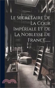 Le Secrétaire De La Cour Impériale Et De La Noblesse De France......