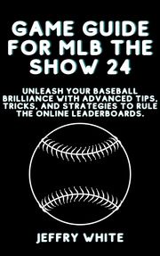 Game Guide for MLB The Show 24 Jeffry White