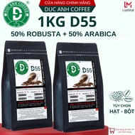 [SALE MẠNH] 1KG cà phê rang mộc D55 DUC ANH COFFEE Cân Bằng 50% Robusta + 50% Arabica Tùy Chọn Pha P