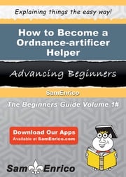 How to Become a Ordnance-artificer Helper Arnita Grisham