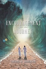 Encouragement for the Journey Tacoma R. Anderson