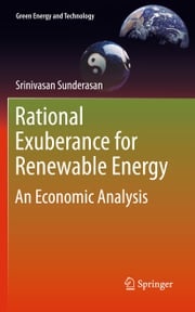 Rational Exuberance for Renewable Energy Srinivasan Sunderasan