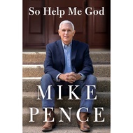 So Help Me God by Mike Pence