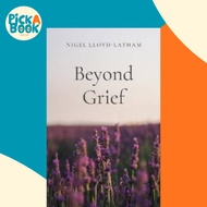 [100% Original Books] - Beyond Grief by Nigel Lloyd-Latham (UK edition, paperback)
