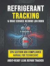 Refrigerant Tracking and HVAC Service Record Log Book: EPA Section 608 Compliance Manual for Technic