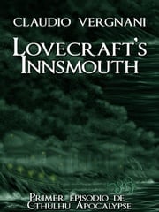 Lovecraft's Innsmouth (Cthulhu Apocalypse, Vol. I) Claudio Vergnani