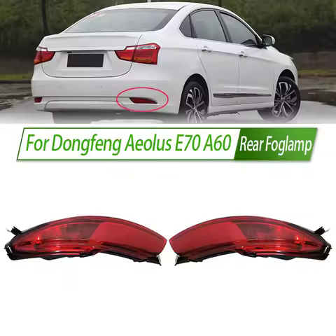 For Dongfeng Aeolus E70 A60 Rear Bumper Fog Light Reflector Stop Light Rear Fog Light Foglamp Brake