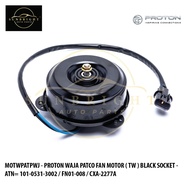 PROTON WAJA PATCO FAN MOTOR ( TW ) BLACK SOCKET - ATN= 101-0531-3002 / FN01-008 / CXA-2277A