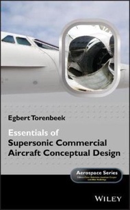 Essentials of Supersonic Commercial Aircraft Conceptual Design by Egbert Torenbeek (US edition, hard