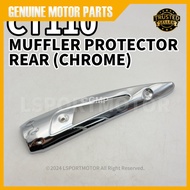 MODENAS CT110 MUFFLER PROTECTOR REAR (CHROME) CT 110 EXHAUST COVER CASING PELINDUNG EKZOS