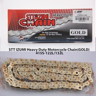 【READY STOCK】Japan STT IZUMI Heavy Duty Motorcycle Drive Chain(Gold) 415S-122L/132L/摩托车链条/Rantai Mot