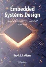 Embedded Systems Design using the MSP430FR2355 LaunchPad™ Brock J. LaMeres