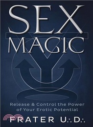 23515.Sex Magic ― Release &amp; Control the Power of Your Erotic Potential